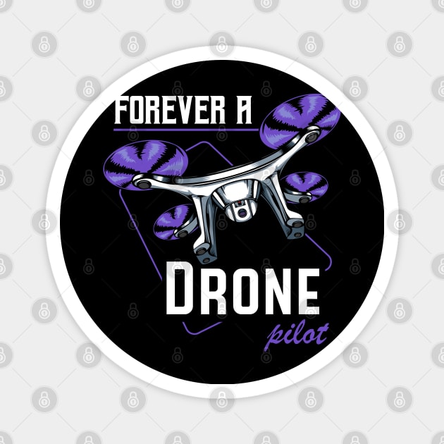 Drone - Forever A Drone Pilot - Quadcopter Statement Magnet by Lumio Gifts